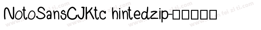 NotoSansCJKtc hintedzip字体转换